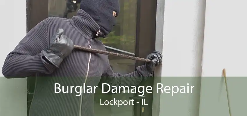 Burglar Damage Repair Lockport - IL